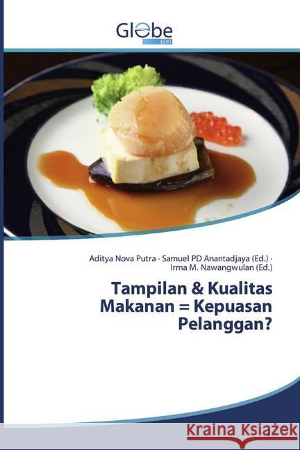 Tampilan & Kualitas Makanan = Kepuasan Pelanggan? Putra, Aditya Nova 9786139416080