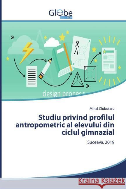 Studiu privind profilul antropometric al elevului din ciclul gimnazial : Suceava, 2019 Ciubotaru, Mihai 9786139416189