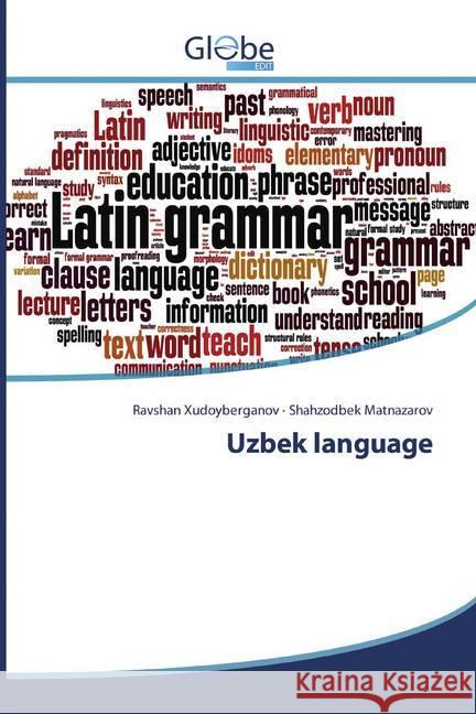 Uzbek language Xudoyberganov, Ravshan; Matnazarov, Shahzodbek 9786139416271 GlobeEdit