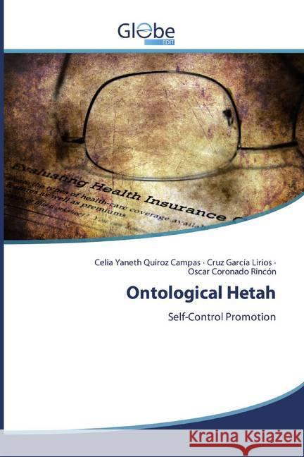 Ontological Hetah : Self-Control Promotion Quiroz Campas, Celia Yaneth; García Lirios, Cruz; Coronado Rincón, Oscar 9786139416905