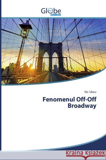 Fenomenul Off-Off Broadway Ularu, Nic 9786139417216 GlobeEdit