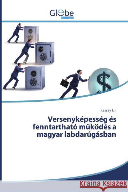 Versenyképesség és fenntartható m ködés a magyar labdarúgásban Lili, Kassay 9786139417759