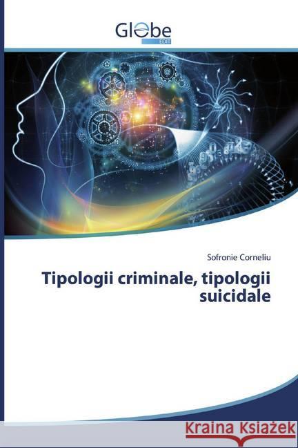 Tipologii criminale, tipologii suicidale Corneliu, Sofronie 9786139418183