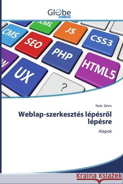 Weblap-szerkesztés lépésröl lépésre : Alapok János, Naár 9786139420025