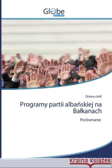 Programy partii albanskiej na Balkanach : Porównanie Arifi, Dritero 9786139420124