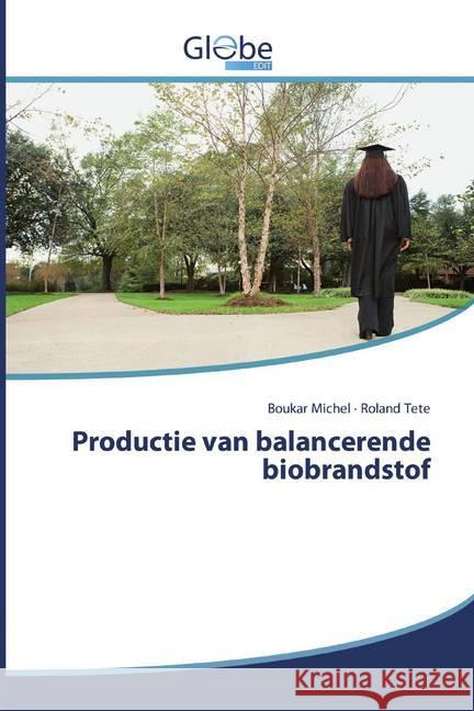 Productie van balancerende biobrandstof Michel, Boukar; Tete, Roland 9786139420544