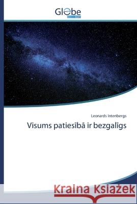Visums patiesībā ir bezgalīgs Intenbergs, Leonards 9786139420650 GlobeEdit
