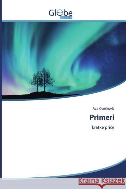 Primeri : kratke price Cvetkovic, Aca 9786139420759