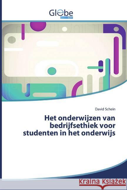 Het onderwijzen van bedrijfsethiek voor studenten in het onderwijs Schein, David 9786139421121 GlobeEdit