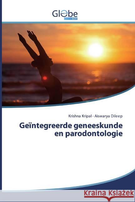 Geïntegreerde geneeskunde en parodontologie Kripal, Krishna; Dileep, Aiswarya 9786139421152