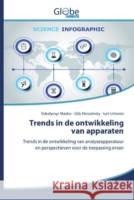 Trends in de ontwikkeling van apparaten Volodymyr Maslov, Glib Dorozinsky, Iurii Ushenin 9786139421251 Globeedit