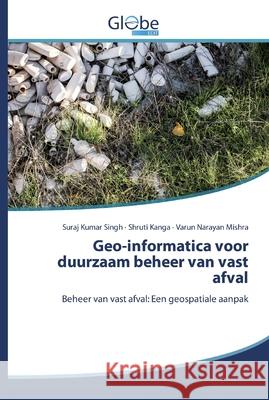 Geo-informatica voor duurzaam beheer van vast afval Singh, Suraj Kumar 9786139421640 GlobeEdit