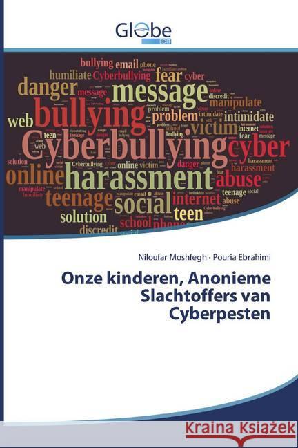 Onze kinderen, Anonieme Slachtoffers van Cyberpesten Moshfegh, Niloufar; Ebrahimi, Pouria 9786139421671