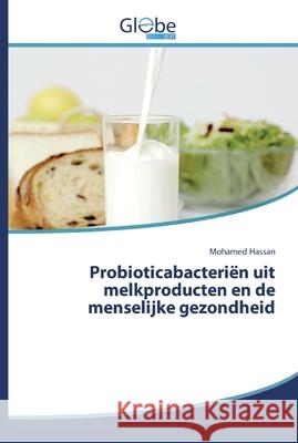 Probioticabacteriën uit melkproducten en de menselijke gezondheid Hassan, Mohamed 9786139421824