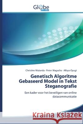 Genetisch Algoritme Gebaseerd Model in Tekst Steganografie Mulunda, Christine 9786139421985 GlobeEdit