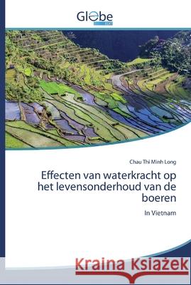 Effecten van waterkracht op het levensonderhoud van de boeren Long, Chau Thi Minh 9786139422081