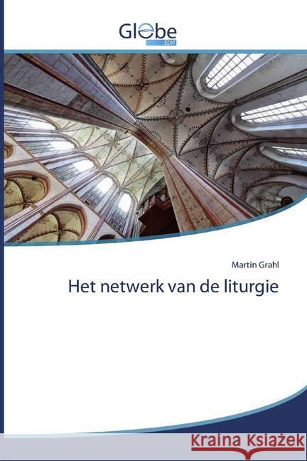 Het netwerk van de liturgie Grahl, Martin 9786139422357