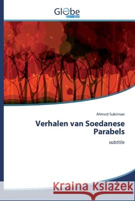 Verhalen van Soedanese Parabels Suleiman, Ahmed 9786139422395