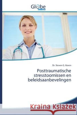 Posttraumatische stresstoornissen en beleidsaanbevelingen Koven, Steven G. 9786139422418