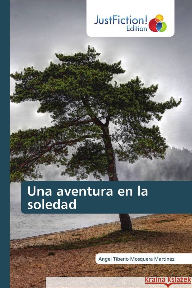 Una aventura en la soledad Mosquera Martinez, Angel Tiberio 9786139422968
