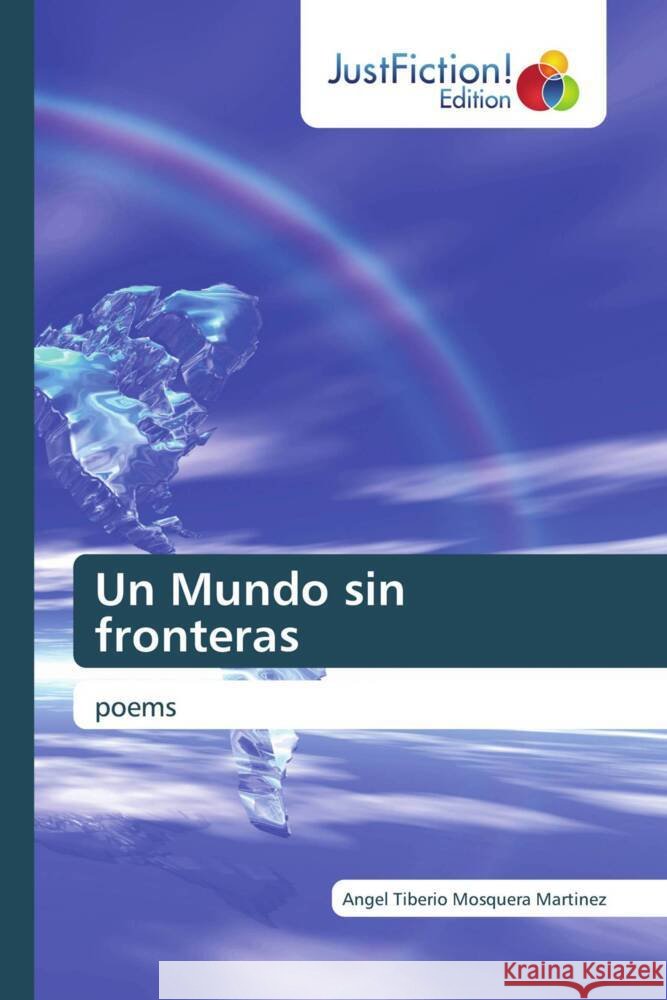 Un Mundo sin fronteras Mosquera Martinez, Angel Tiberio 9786139423026