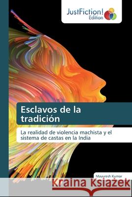 Esclavos de la tradición Kumar, Mayuresh 9786139423385 JustFiction Edition