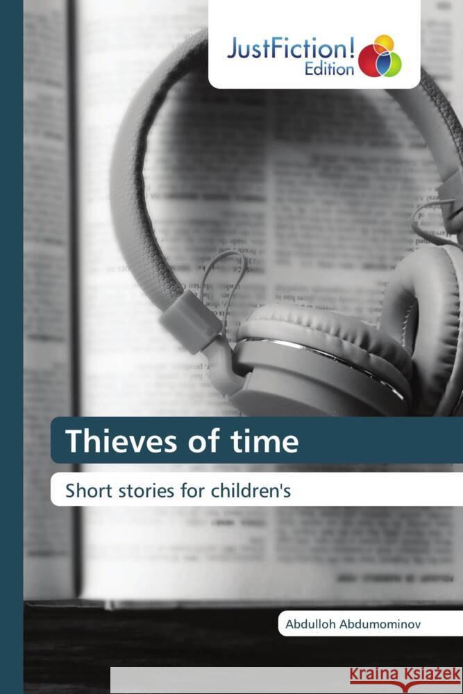 Thieves of time Abdumominov, Abdulloh 9786139423750 JustFiction Edition