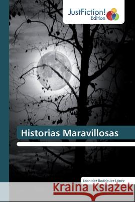 Historias Maravillosas Rodríguez López, Leonidez 9786139423811