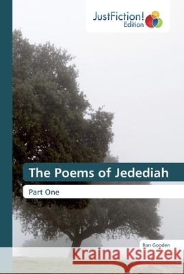 The Poems of Jedediah Gooden, Ron 9786139423941 JustFiction Edition