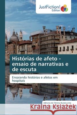 Histórias de afeto - ensaio de narrativas e de escuta Nunes Lima, Adriana de Fátima 9786139424436 JustFiction Edition