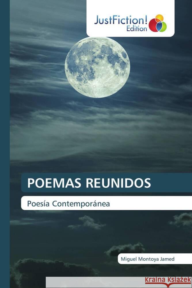 POEMAS REUNIDOS Montoya Jamed, Miguel 9786139424849