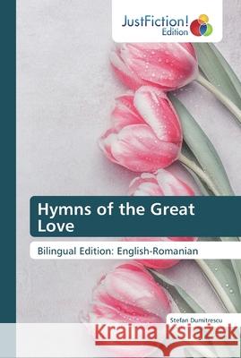 Hymns of the Great Love Dumitrescu, Ştefan 9786139424917 JustFiction Edition