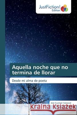 Aquella noche que no termina de llorar Guzman Carrascal, Jose 9786139425402