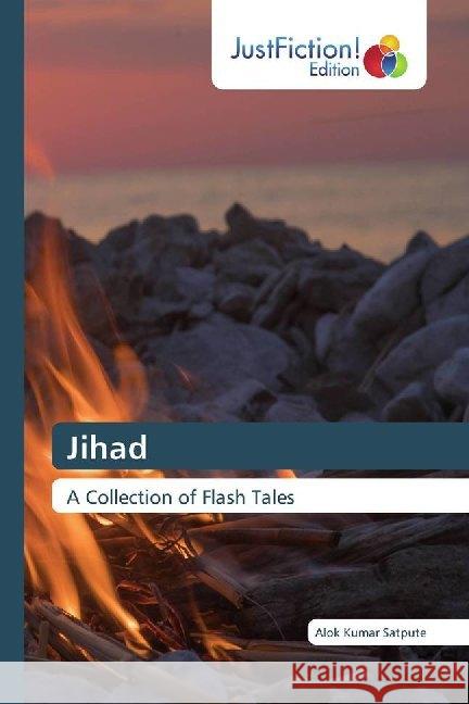 Jihad : A Collection of Flash Tales Satpute, Alok Kumar 9786139425624