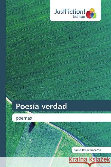 Poesía verdad : poemas Piacente, Pablo Javier 9786139426645