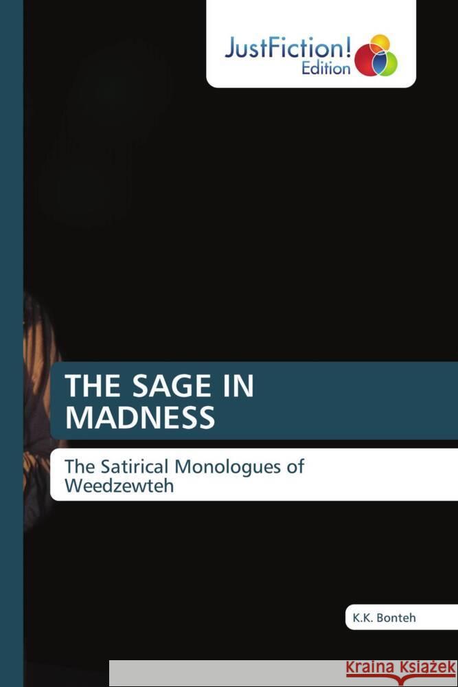 THE SAGE IN MADNESS BONTEH, K.K. 9786139427093 JustFiction Edition