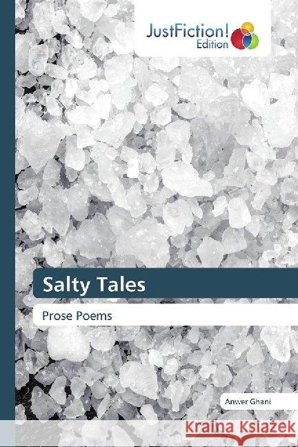 Salty Tales : Prose Poems Ghani, Anwer 9786139427154