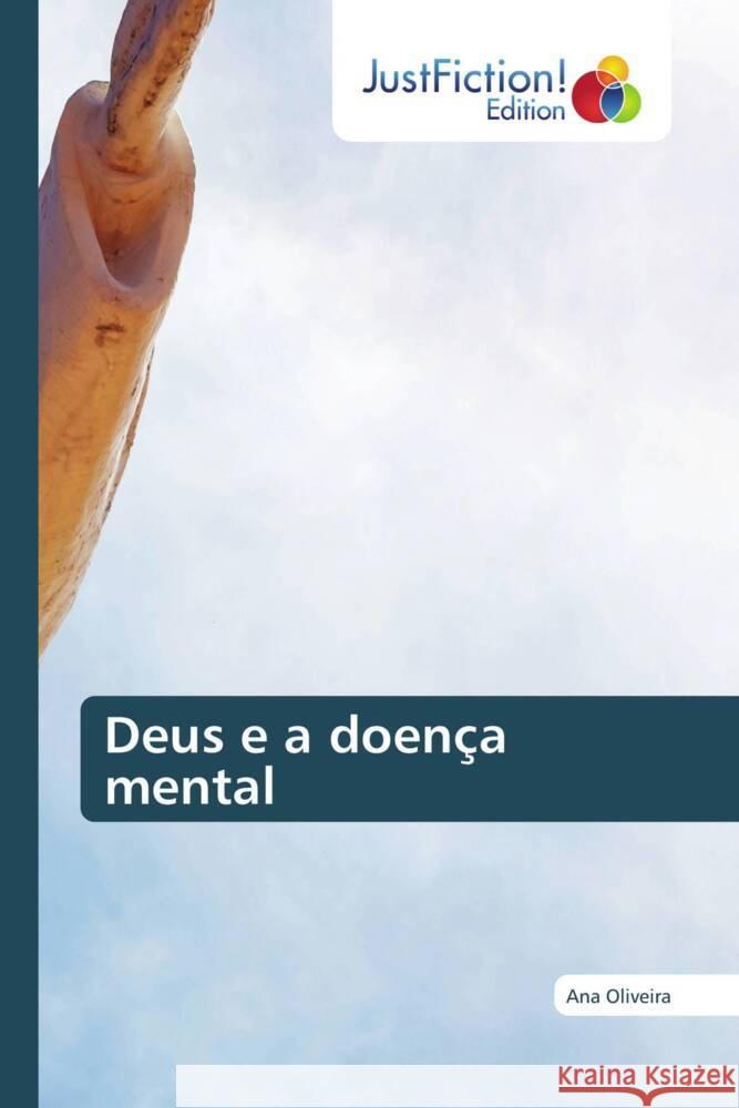 Deus e a doença mental Oliveira, Ana 9786139427161 JustFiction Edition