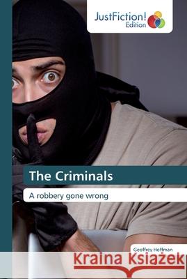 The Criminals Hoffman, Geoffrey 9786139427178