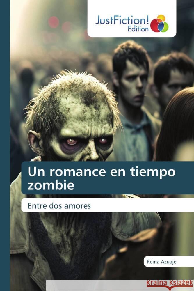 Un romance en tiempo zombie Azuaje, Reina 9786139427253