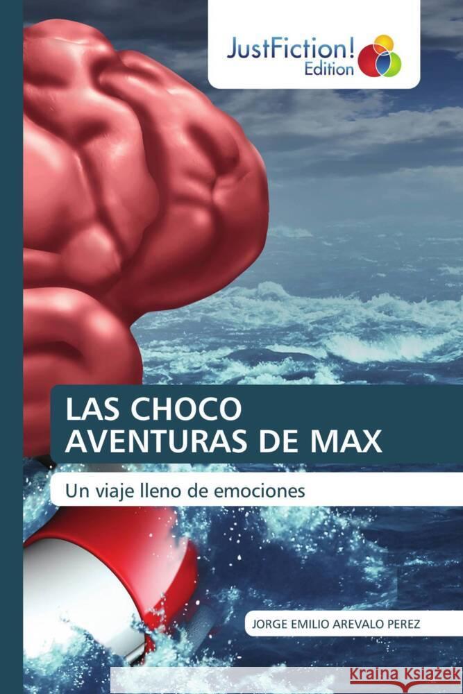 LAS CHOCO AVENTURAS DE MAX AREVALO PEREZ, JORGE EMILIO 9786139427376