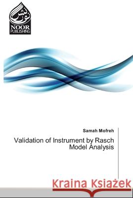 Validation of Instrument by Rasch Model Analysis Mofreh, Samah 9786139427888