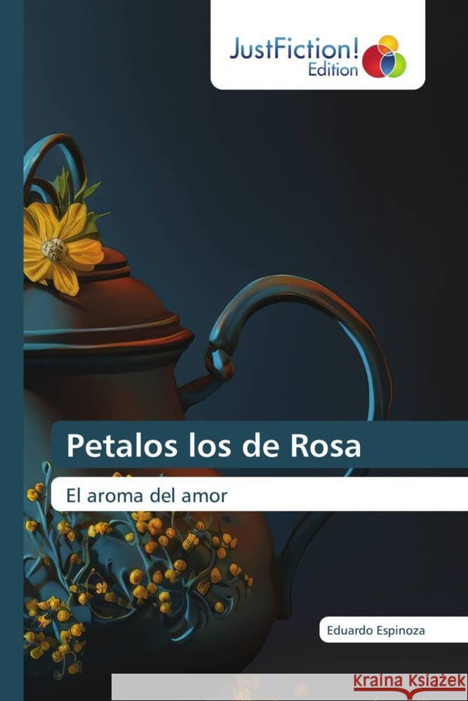 Petalos los de Rosa Espinoza, Eduardo 9786139428182
