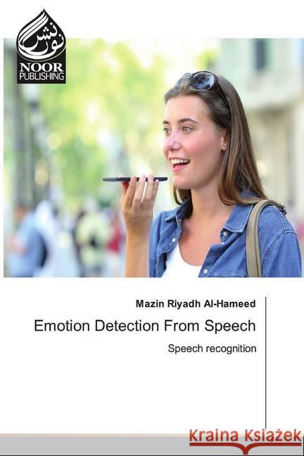 Emotion Detection From Speech : Speech recognition Riyadh Al-Hameed, Mazin 9786139431168