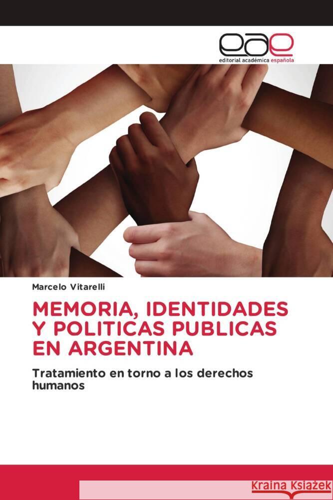 Memoria, Identidades Y Politicas Publicas En Argentina Marcelo Vitarelli 9786139433049