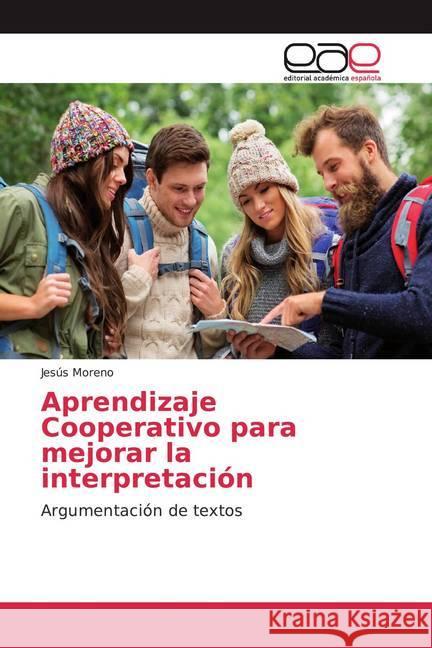 Aprendizaje Cooperativo para mejorar la interpretación : Argumentación de textos Moreno, Jesús 9786139436125