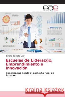Escuelas de Liderazgo, Emprendimiento e Innovación Borroto Leal, Omelio 9786139436538