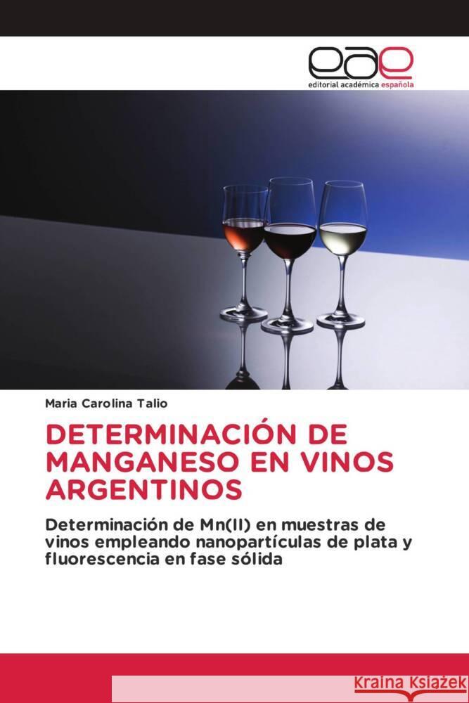 Determinaci?n de Manganeso En Vinos Argentinos Maria Carolina Talio 9786139436545