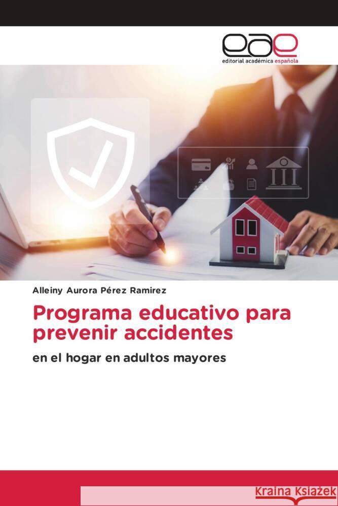 Programa educativo para prevenir accidentes Alleiny Aurora P?re 9786139436644 Editorial Academica Espanola