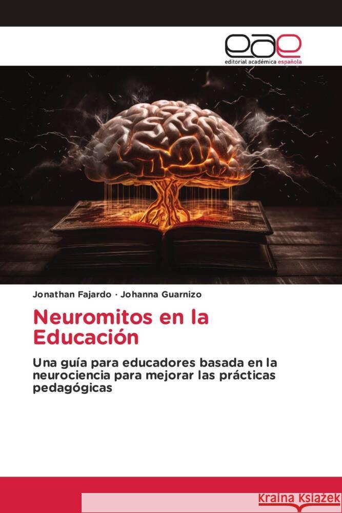 Neuromitos en la Educación Fajardo, Jonathan, Guarnizo, Johanna 9786139436859 Editorial Académica Española